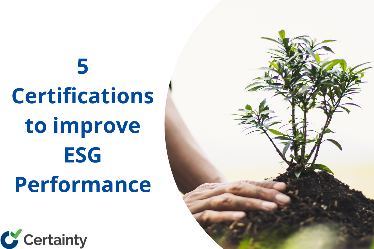 5 Certifications That Will Improve ESG Business Performance
